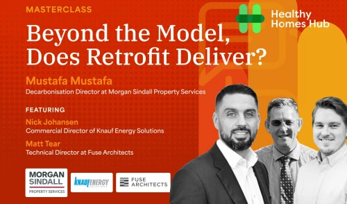 Masterclass - Beyond the Model: Does Retrofit Deliver in Practice? | Healthy Homes Hub
